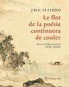 Jean Marie Gustave Le Clézio  le flot de la poésie continuera de couler