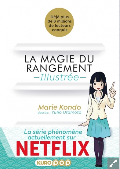 La magie du rangement illustrée. Marie KONDO – 2018 (Manga)