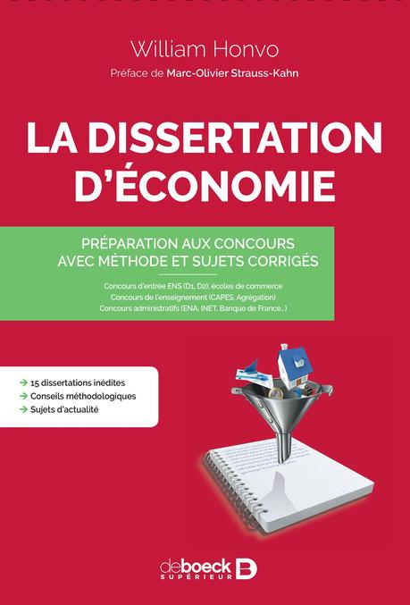 La dissertation d'économie : Préparation aux concours, avec méthode et sujets corrigés par William Honvo La dissertation d'économie : Préparation aux concours, avec méthode et sujets corrigés par William Honvo