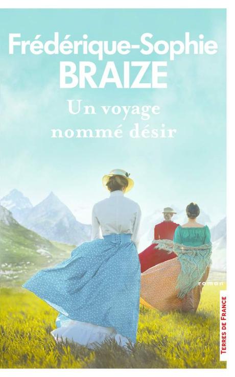 Un voyage nommé désir, par Frédérique-Sophie Braize