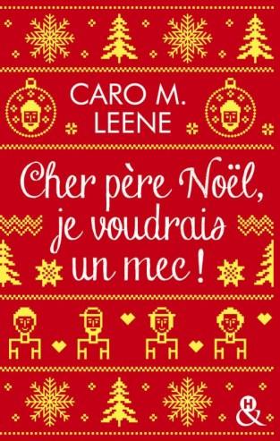 Cher Père Noël, je voudrais un mec – Caro M. Leene