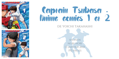 Captain Tsubasa – Anime comics #1 et #2 • Yoichi Takahashi