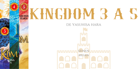Kingdom #3 à #5 • Yasuhisa Hara