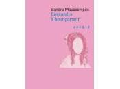 (Note lecture), Sandra Moussempès, Cassandre bout portant, Anne Malaprade