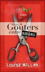 Petits goûters entre amies, Louise Millar Petits goûters entre amies, Louise Millar