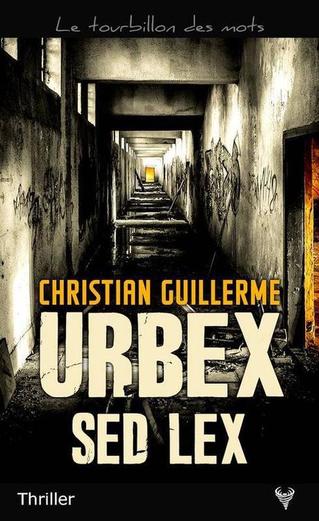 {Découverte} Urbex, sed lex, Christian Guillerme – @Bookscritics