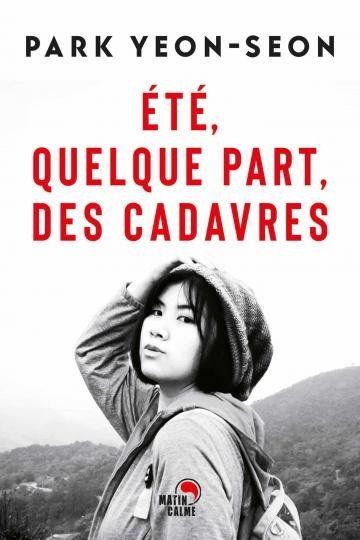 Eté, quelque part, des cadavres - de PARK Yeon Seon
