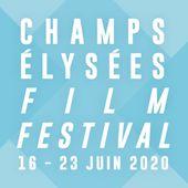 10e édition du CHAMPS-ÉLYSEES FILM FESTIVAL du 14 au 21 septembre 2021 & lancement de l'appel à films Champs-Élysées Film Festival - 9-16 juin 2020