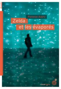 Zelda et les évaporés, Florence Aubry Zelda et les évaporés, Florence Aubry