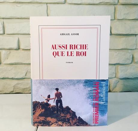 Aussi riche que le roi – Abigail Assor