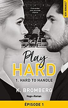 A vos agendas : Découvrez Hard to Handle de K Bromberg