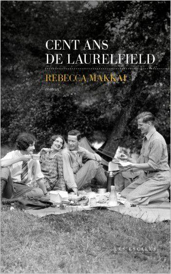 Cent ans de Laurefield - de Rebecca MAKKAI