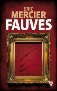 Fauves, Eric Mercier Fauves, Eric Mercier