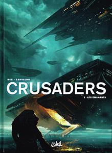 Crusaders, T2 : Les émanants