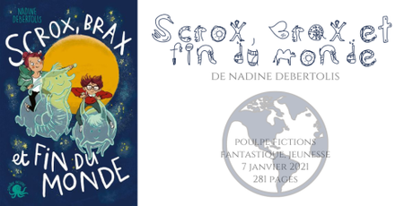 Scrox, Brax et fin du monde • Nadine Debertolis