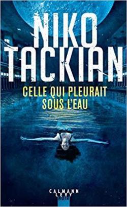 Celle qui pleurait sous l'eau de Niko Tackian