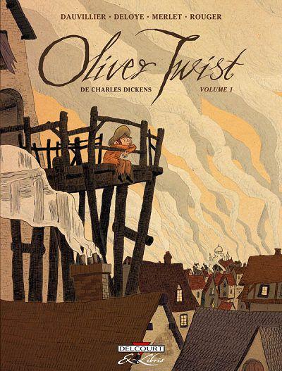 Oliver Twist. 1/5. D'après Charles DICKENS. Loïc DAUVILLIER et Olivier DELOYE – 2007 (BD) Oliver Twist. 1/5. D'après Charles DICKENS. Loïc DAUVILLIER et Olivier DELOYE – 2007 (BD)