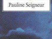 Seule lune comprend, Pauline Seigneur