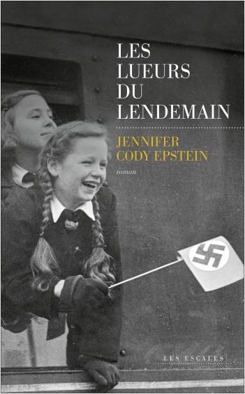 Les Lueurs du lendemain de Jennifer Cody Epstein Les Lueurs du lendemain de Jennifer Cody Epstein