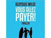 "Vous allez payer" d'Aloysius Wilde