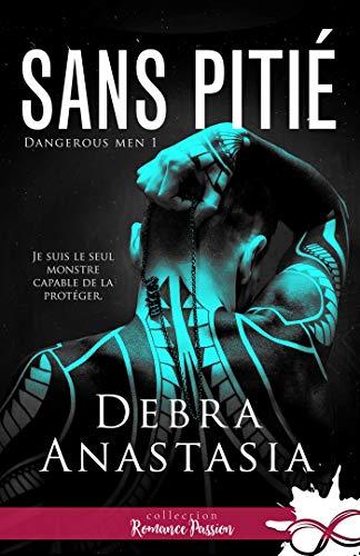 Mon avis sur Sans pitié , le 1er tome de Dangerous Men de Debra Anastasia