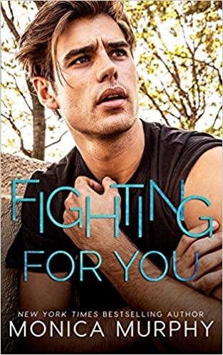 Mon avis sur Fighting for you de Monica Murphy