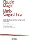 Claudio Magris et Mario Vargas Llosa  La littérature est ma vengeance 