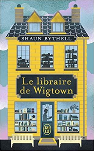 A vos agendas : Découvrez Le libraire de Wigton de Shaun Bythell A vos agendas : Découvrez Le libraire de Wigton de Shaun Bythell