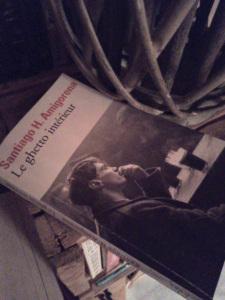 Le ghetto intérieur de Santiago H. Amigorena