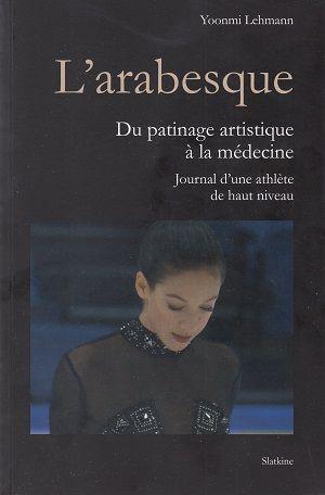 L'arabesque - Du patinage artistique à la médecine, de Yoonmi Lehmann