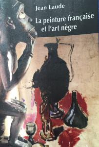 Un livre indispensable pour les influences de l’Art Africain sur la peinture française