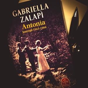Antonia : Journal 1965-1966 de Gabriella Zalapi Antonia, journal 1965-1966 de Gabriella Zalapi (éditions Le livre de poche)