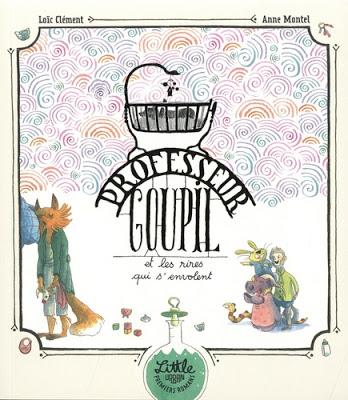 Professeur Goupil et les rires qui s'envolent de Loïc Clément et Anne Montel