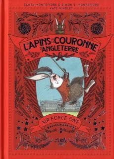 Les lapins de la couronne d'Angleterre - Tome 2 Air Force One - De Santa Montefiore et Simon S. Montefiore - Kate Hindley