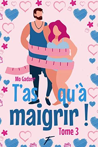 Mon avis sur le 3ème tome de T'as qu'à maigrir de Mo Gadarr