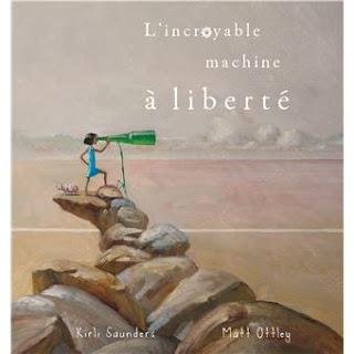 L'incroyable machine à liberté de Kirly Saunders illustré par Matt Ottley L'incroyable machine à liberté de Kirly Saunders illustré par Matt Ottley