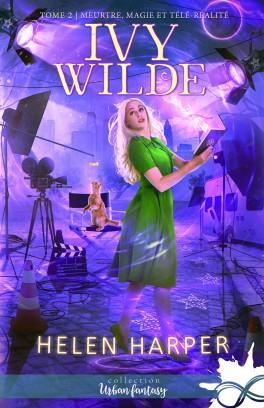 'Ivy Wilde, tome 1 : Quand fainéantise rime avec magie'de Helen Harper