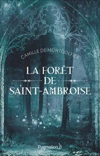 La Forêt de Saint-Ambroise de Camille de Montgolfier La Forêt de Saint-Ambroise de Camille de Montgolfier