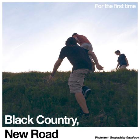 Black Country, New Road ‘ For the first time