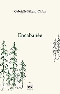 Encabanée de Gabrielle FILTEAU-CHIBA