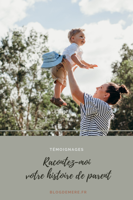 Témoignages – Racontez votre histoire de parent Témoignages – Racontez votre histoire de parent