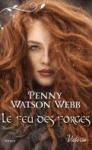 Le feu des forges de Penny Watson Webb