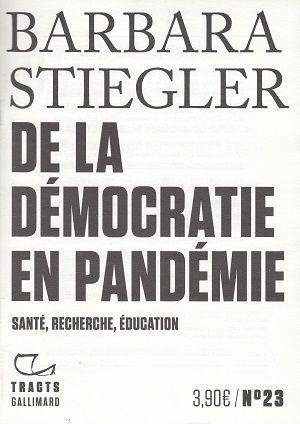 De la démocratie en Pandémie, de Barbara Stiegler