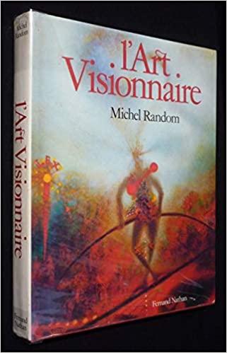 Art visionnaire contemporain- 1/2  Michel Random – Billet n° 448