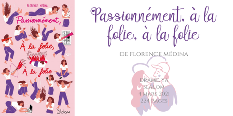 Passionnément, à la folie, à la folie • Florence Médina Passionnément, à la folie, à la folie • Florence Médina
