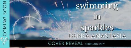 Cover reveal : Découvrez le résumé et la couverture de Swimming in sparkles de Debra Anastasia