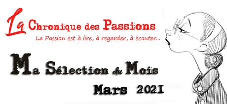 Ma sélection #85 - Mars 2021