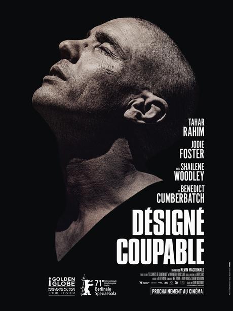 DÉSIGNÉ COUPABLE - avec Tahar Rahim, Jodie Foster, Shailene Woodley et Benedict Cumberbatch au Cinéma le 7 Avril 2021 DÉSIGNÉ COUPABLE - avec Tahar Rahim, Jodie Foster, Shailene Woodley et Benedict Cumberbatch au Cinéma le 7 Avril 2021