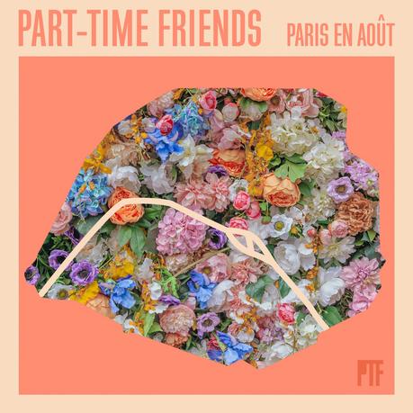 Part-Time Friends nous fait rêver avec Paris en Août, sur l'album Weddings and Funerals