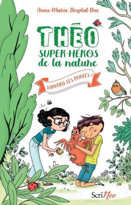 Théo, super héros de la nature, tome 2 : Sauvons les poules !